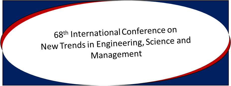 68th International Conference on New Trends in Engineering, Science & Management 